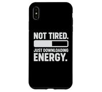 Not Tired, Just Downloading Energy Case for iPhone XS Max