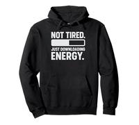 Not Tired, Just Downloading Energy Pullover Hoodie