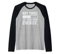 Not Tired, Just Downloading Energy Raglan Baseball Tee
