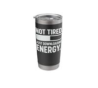 Not Tired, Just Downloading Energy Stainless Steel Insulated Tumbler
