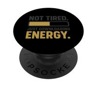 Not Tired Just Downloading Energy Yellow PopSockets Adhesive PopGrip
