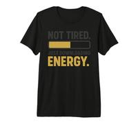Not Tired Just Downloading Energy Yellow Premium T-Shirt