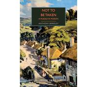 Not to Be Taken: A Puzzle in Poison (British Library Crime Classics)