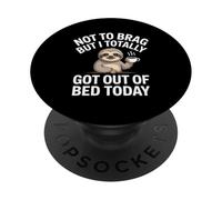 Not to brag but I totally got out of bed today PopSockets Adhesive PopGrip