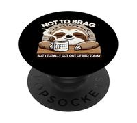 Not To Brag But I Totally Got Out Of Bed Today Sloth Coffee PopSockets Adhesive PopGrip