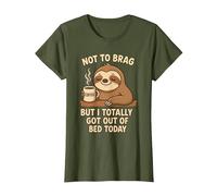 Not to Brag But I Totally Got Out of Bed Today Sloth Coffee T-Shirt, Women, Olive Green, Medium