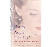 Not to People Like Us: Hidden Abuse In Upscale Marriages