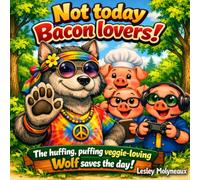 Not today Bacon Lovers!: The huffing, puffing veggie-loving Wolf saves the day!