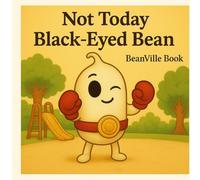 Not Today Benny Black Eyed Bean: Bonus Not Today Baby Bean