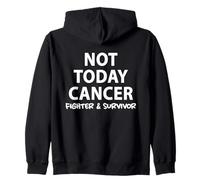 Not Today Cancer Fighter and Survivor Zip Hoodie