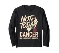 Not Today Cancer Head and Neck Cancer Awareness Long Sleeve T-Shirt