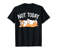 Not Today Cute Welsh Corgi Sleeping Dog for Men Women & Kids T-Shirt
