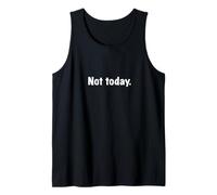 Not Today - Funny Lazy Procrastination Tank Top