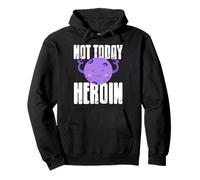 Not Today Heroin Recovery Motivation Addiction Awareness Pullover Hoodie