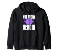 Not Today Heroin Recovery Motivation Addiction Awareness Zip Hoodie