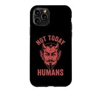Not Today, Humans - Funny Satan Saying Evil Devil Halloween Case for iPhone 11 Pro