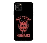 Not Today, Humans - Funny Satan Saying Evil Devil Halloween Case for iPhone 11 Pro Max