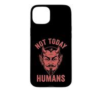 Not Today, Humans - Funny Satan Saying Evil Devil Halloween Case for iPhone 15 Plus