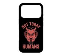 Not Today, Humans - Funny Satan Saying Evil Devil Halloween Case for iPhone 17 Pro