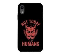 Not Today, Humans - Funny Satan Saying Evil Devil Halloween Case for iPhone XR
