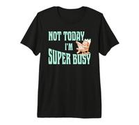 Not Today Im Super Busy Cute Cat Premium T-Shirt