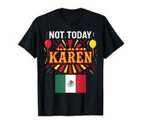 Not Today Karen Mexican Woman Girl Chicana No Bad Attitude T-Shirt