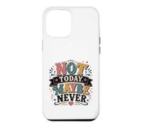 Not Today Maybe Never Procrastination Humor Case for iPhone 12 Pro Max