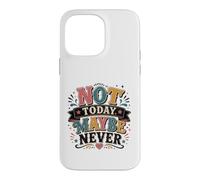 Not Today Maybe Never Procrastination Humor Case for iPhone 14 Pro Max