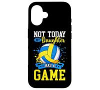 Not Today My Daughter Has A Game Funny Volleyball Case for iPhone 16