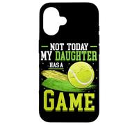 Not Today My Daughter Has A Game Tennis Ball Tennis Case for iPhone 16