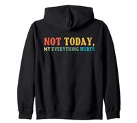 Not Today My Everything Hurts Fibromyalgia Awareness Fibro Zip Hoodie