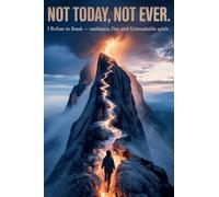 Not Today, Not Ever