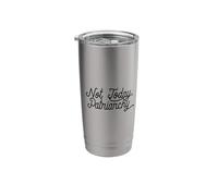 NOT Today, Patriarchy Funny Feminist Meme Stainless Steel Insulated Tumbler