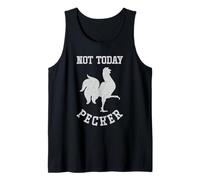 Not Today Pecker Funny Chicken Lady Farming Tank Top