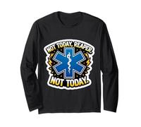 Not Today Reaper Not Today Paramedic Emergency Doctor Medic Long Sleeve T-Shirt