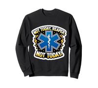 Not Today Reaper Not Today Paramedic Emergency Doctor Medic Sweatshirt