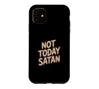 Not Today Satan Case for iPhone 11