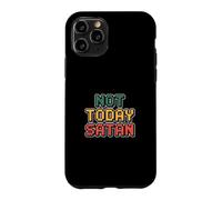 Not Today Satan Case for iPhone 11 Pro