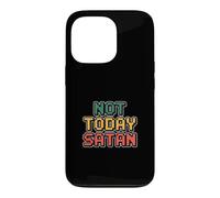 Not Today Satan Case for iPhone 13 Pro