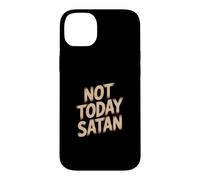 Not Today Satan Case for iPhone 14 Plus