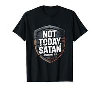 Not Today Satan Ephesians 6 11 Christian T-Shirt