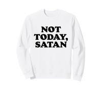 Not Today Satan Funny Retro Minimalist Sarcasm Sweatshirt