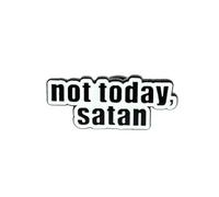 Not Today Satan - Humour - Quality Finish - Pin - Pin - Badge - Humour Pins - Original, Oui, Alloy Steel