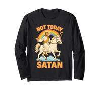 Not Today Satan Jesus Riding White Horse Funny Sarcastic Long Sleeve T-Shirt