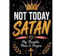 Not Today Satan: My Thoughts, Plans & Prayers | A Christian Composition Notebook for Faith, Reflection & Daily Inspiration