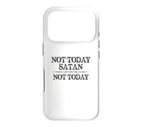 Not Today Satan Not Today | Funny No Devil Quote Case for iPhone 17 Pro