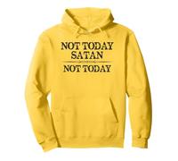 Not Today Satan Not Today Gifts for Women & Men - Funny Pullover Hoodie