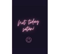 Not Today Satan Notebook: Purple Matte Paperback, 120 Blank Lined Pages, Neon Notebook Journal