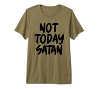 NOT Today Satan Premium T-Shirt