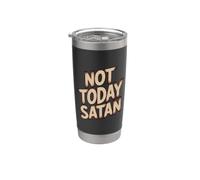 Not Today Satan Stainless Steel Insulated Tumbler